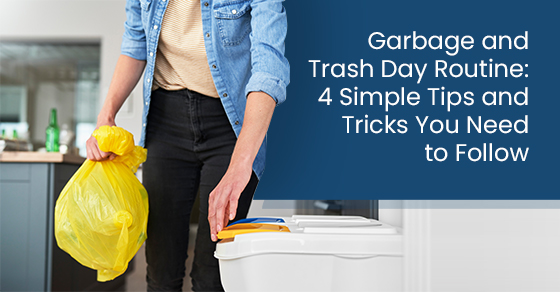 Garbage and trash day routine: 4 simple tips and tricks you need to follow