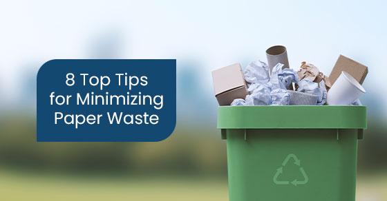 8 Top Tips for Minimizing Paper Waste